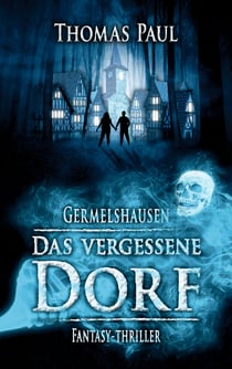 Das vergessene Dorf - Germelshausen