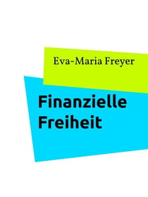Finanzielle Freiheit - Jeder kann es schaffen auch Du