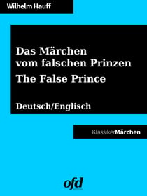 Das Märchen vom falschen Prinzen - The False Prince - Märchen zum Lesen und Vorlesen - zweisprachig: deutsch/englisch - bilingual: German/English