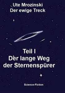 Der ewige Treck - Teil I: Der lange Weg der Sternenspürer