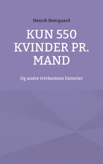 Kun 550 kvinder pr. mand - Og andre tvivlsomme historier