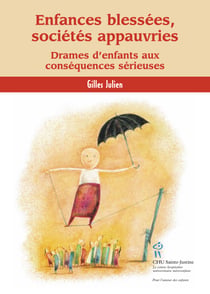 Enfances blessées sociétés appauvries - Drames d’enfants aux conséquences sérieuses