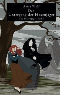 Der Untergang der Hexenjäger - Die Hexenjäger Teil 1