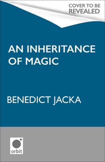 An Inheritance of Magic - Book 1 in a new dark fantasy series by the author of the million-copy-selling Alex Verus novels
