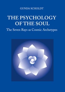 The Psychology of the Soul - The Seven Rays as Cosmic Archetypes