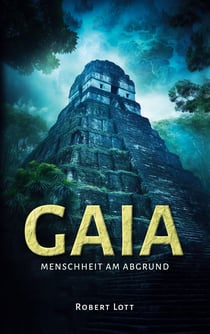 Gaia - Menschheit am Abgrund