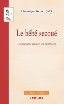 Le bébé secoué. Traumatisme crânien du nourrisson