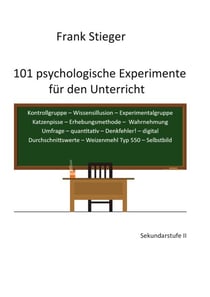 101 psychologische Experimente für den Unterricht - Sekundarstufe II