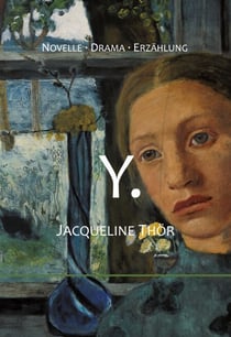 Y. - Novelle. Drama. Erzählung