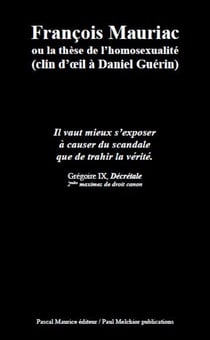 François Mauriac ou la thèse de l'homosexualité - (clin d'œil à Daniel Guérin)
