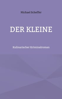 Der Kleine - Kulinarischer Kriminalroman