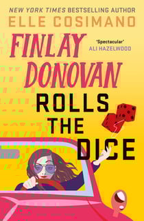 Finlay Donovan Rolls the Dice - 'the perfect blend of mystery and romcom' Ali Hazelwood