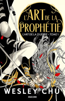 L'Art de la guerre, T1 : L'Art de la prophétie