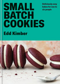 Small Batch Cookies - Deliciously easy bakes for one to six people