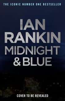 Midnight and Blue - The Instant Number 1 Sunday Times bestseller - 'Unmissable' (Mick Herron)