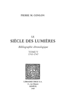 Le Siècle des Lumières : bibliographie chronologique. T.V, 1743-1747