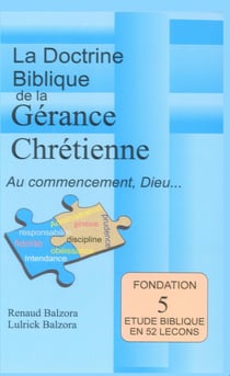 La doctrine Biblique de la gérance Chrétienne - Renaud Balzora & Lulrick Balzora