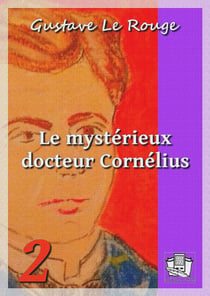 Le mystérieux docteur Cornélius - Episodes 10 à 18