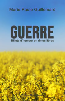 GUERRE - billets d'humeur en rimes libres