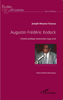 Augustin Frédéric Kodock - L'homme politique camerounais (1933-2011)