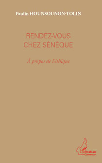 Rendez-vous chez Sénèque - A propos de l'éthique