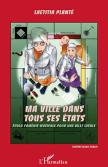 Ma ville dans tous ses états - Ecolo comédie musicale pour une ville idéale