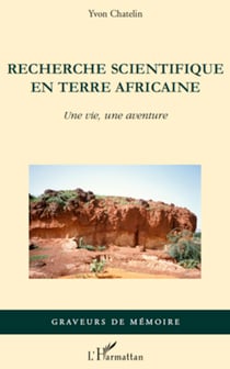 Recherche scientifique en terre africaine - Une vie, une aventure