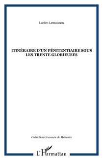 Itinéraire d'un pénitentiaire sous les trente glorieuses