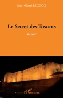 Le Secret des Toscans - Roman