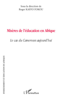 Misères de l'éducation en Afrique - Le cas du Cameroun aujourd'hui