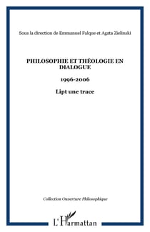 Philosophie et théologie en dialogue - 1996-2006 - Lipt une trace