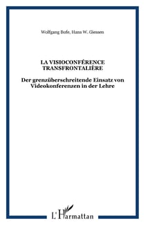 La visioconférence transfrontalière - Der grenzüberschreitende Einsatz von Videokonferenzen in der Lehre