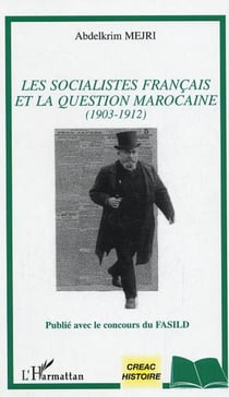 Les socialistes français et la question marocaine - (1903-1912)