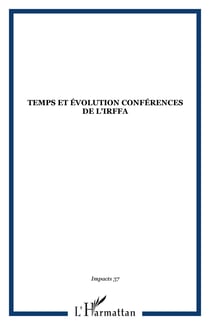 Temps et évolution conférences de l'IRFFA