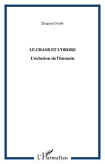 Le chaos et l'ordre - L'éclosion de l'humain