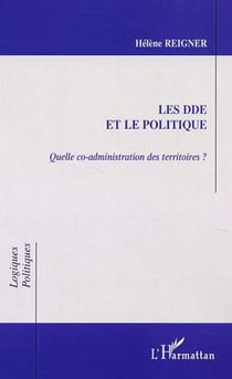 LA DDE ET LE POLITIQUE - Quelle co-administration des territoires ?