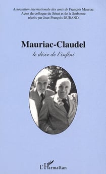 MAURIAC-CLAUDEL - Le désir de l'infini