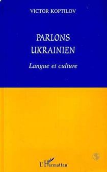 Parlons ukrainien - Langue et culture