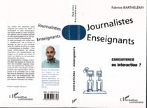 JOURNALISTES ENSEIGNANTS - Concurrence ou interaction ?