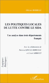LES POLITIQUES LOCALES DE LUTTE CONTRE LE SIDA - Une analyse dans trois départements français