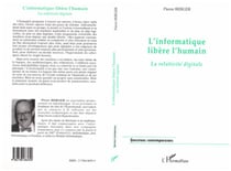 L'INFORMATIQUE LIBÈRE L'HUMAIN - La relativité digitale
