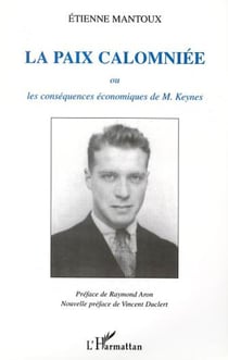 LA PAIX CALOMNIÉE - ou les conséquences économiques de M. Keynes