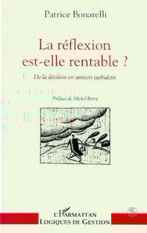 La reflexion est-elle rentable ? - De la décision en univers turbulent