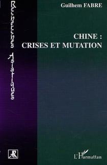 CHINE : CRISES ET MUTATION