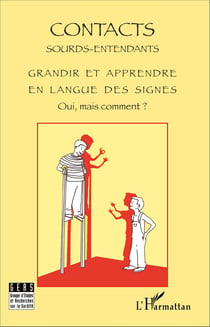 Grandir et apprendre en langue des signes - Oui, mais comment ?