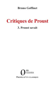 Critiques de Proust - 3. Proust savait