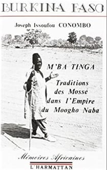 M'Ba Tinga - Tradition des Mossé dans l'empire du Moogo Naba