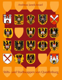 Stifts- und Stadtwappen von Quedlinburg - Ein Plädoyer für mehr Phantasie und Sachkenntnis in der Kommunalheraldik