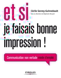 Et si je faisais bonne impression ! - Communication non-verbale, mode d'emploi