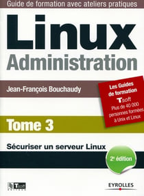 Linux Administration - Tome 3 - Sécuriser un serveur Linux